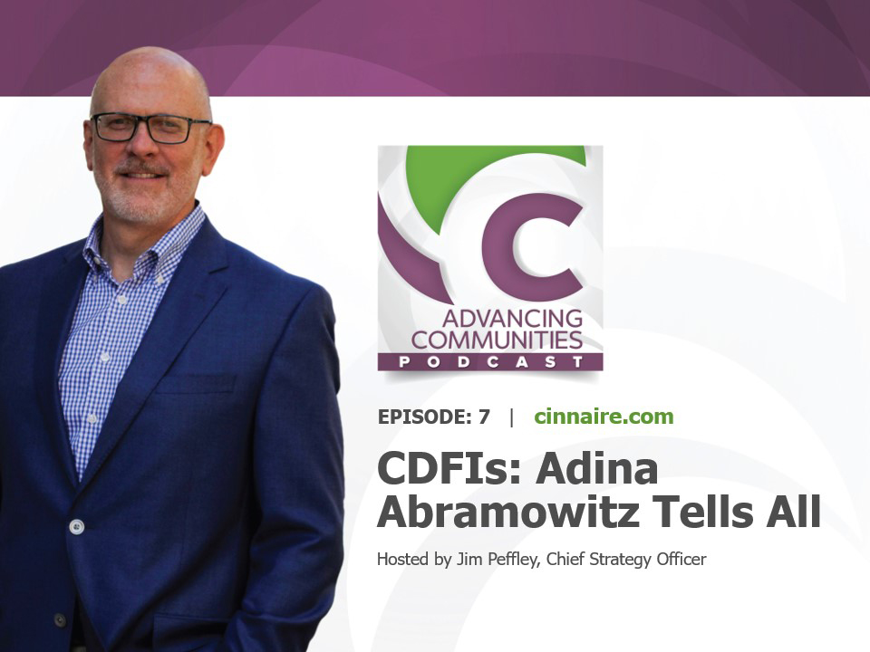 Advancing Communities Podcast: CDFIs: Adina Abramowitz Tells All