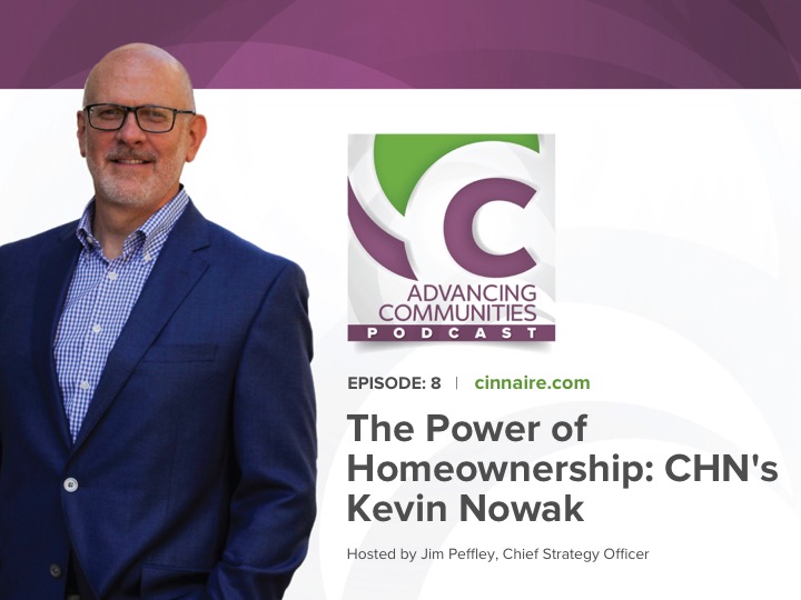 Advancing Communities Podcast – The Power of Homeownership: CHN’s Kevin Nowak